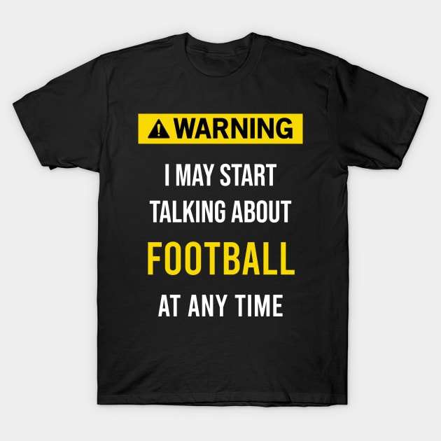 Warning Football T-Shirt by flaskoverhand